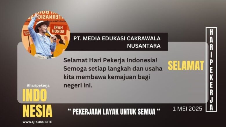 Hari Buruh Internasional: Sejarah, Makna, dan Dasar Hukum di Indonesia